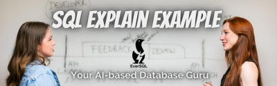 MySQL Explain Example - Explaining MySQL EXPLAIN using StackOverflow data